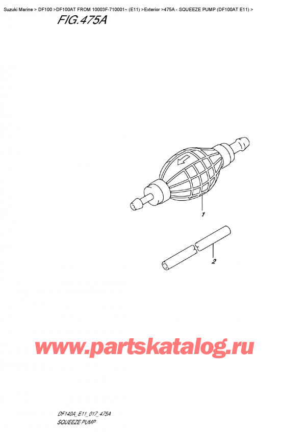  ,    , Suzuki DF100A TL FROM 10003F-710001~ (E11)  2017 , Squeeze Pump (Df100At E11) -    (Df100At E11)