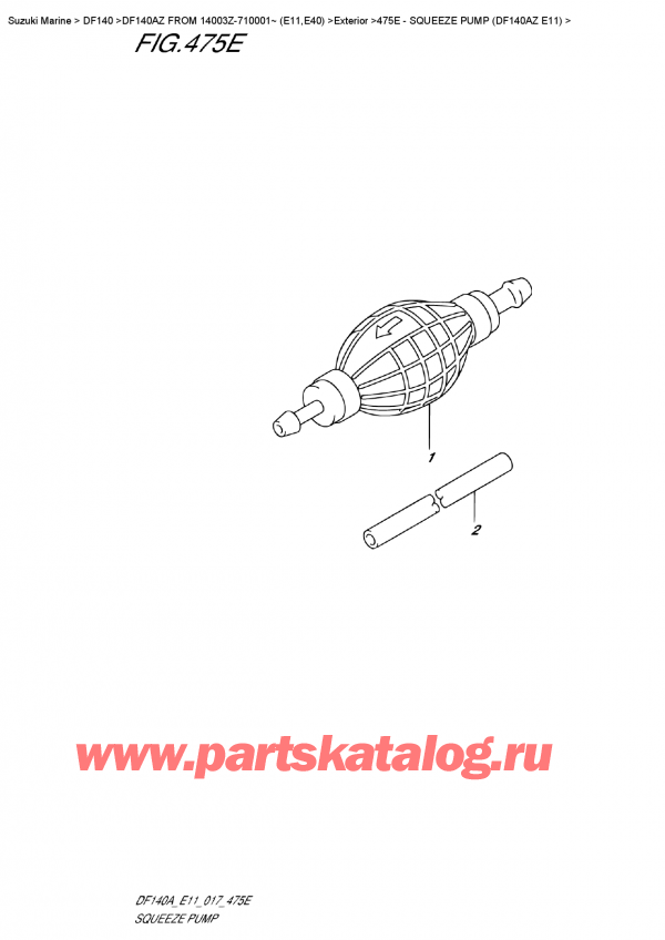   ,   , Suzuki DF140A ZL / ZX FROM 14003Z-710001~ (E11)  2017 , Squeeze Pump (Df140Az E11) -    (Df140Az E11)