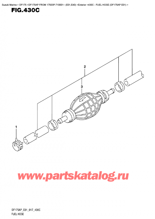 ,   , Suzuki DF175AP L/X  FROM 17503P-710001~ (E01)  , Fuel Hose (Df175Ap E01) /   (Df175Ap E01)