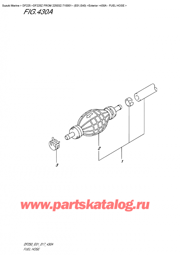  ,  , Suzuki DF225Z X/XX FROM 22503Z-710001~ (E01)  2017 , Fuel Hose