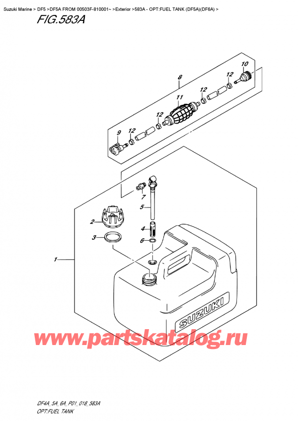   , , Suzuki DF5A S/L FROM 00503F-810001~   2018 , :   (Df5A) (Df6A) - Opt:fuel  Tank  (Df5A)(Df6A)