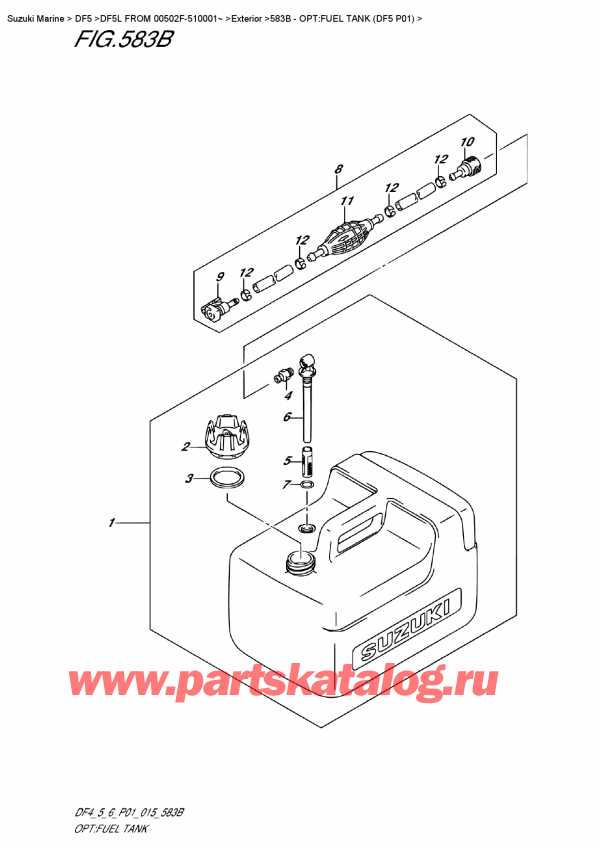  ,    , Suzuki DF5 S-L FROM 00502F-510001~ (P01)  2015 , Opt:fuel  Tank  (Df5 P01) - :   (Df5 P01)