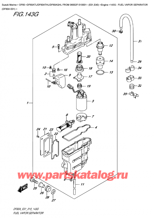 ,    , SUZUKI DF60A TS / TL FROM 06002F-510001~ (E01)  2015 ,    (Df60A E01) - Fuel  Vapor  Separator  (Df60A  E01)