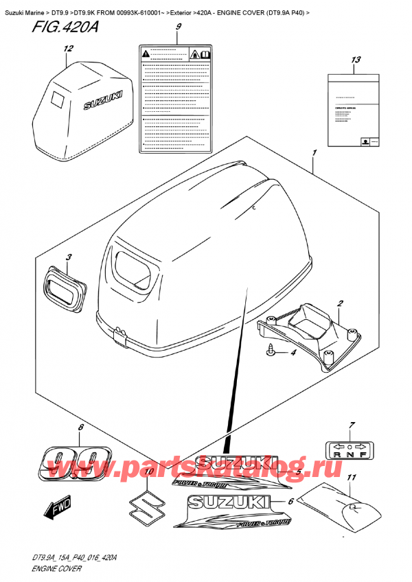  ,    , Suzuki DT9.9AK FROM 00993K-610001~   2016 ,   () (Dt9.9A P40) / Engine  Cover  (Dt9.9A  P40)